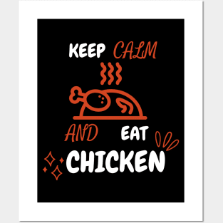 Keep Calm And Eat Chicken - Grilled Chicken With White Text Posters and Art